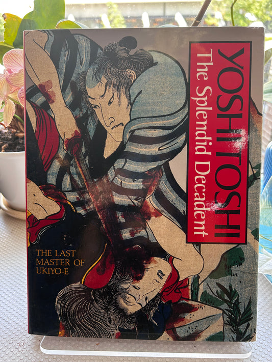 1985年首版《月岡芳年：華麗的頹廢者》瀨木慎一著 Yoshitoshi: The Splendid Decadent by Shinichi Segi (1985, 1st Edition, Kodansha)