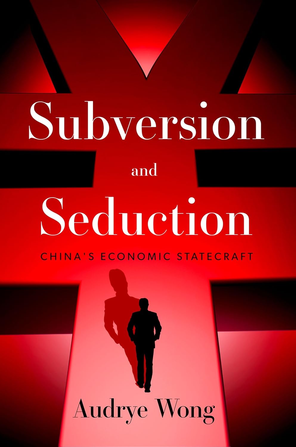 Subversion and Seduction: China's Economic Statecraft