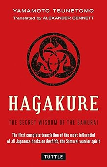 Hagakure: The Secret Wisdom of the Samurai