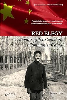 Red Elegy: A Memoir of Existence in Communist China