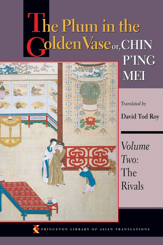 The Plum in the Golden Vase or, Chin P'ingMei, Volume Two: The Rivals 金瓶梅