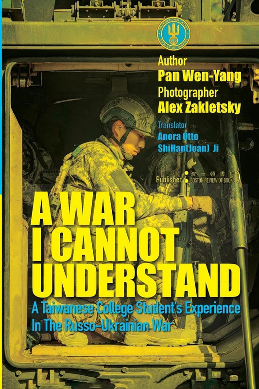 A War I Cannot Understand: A Taiwanese college student's experience in the Russo-Ukrainian War