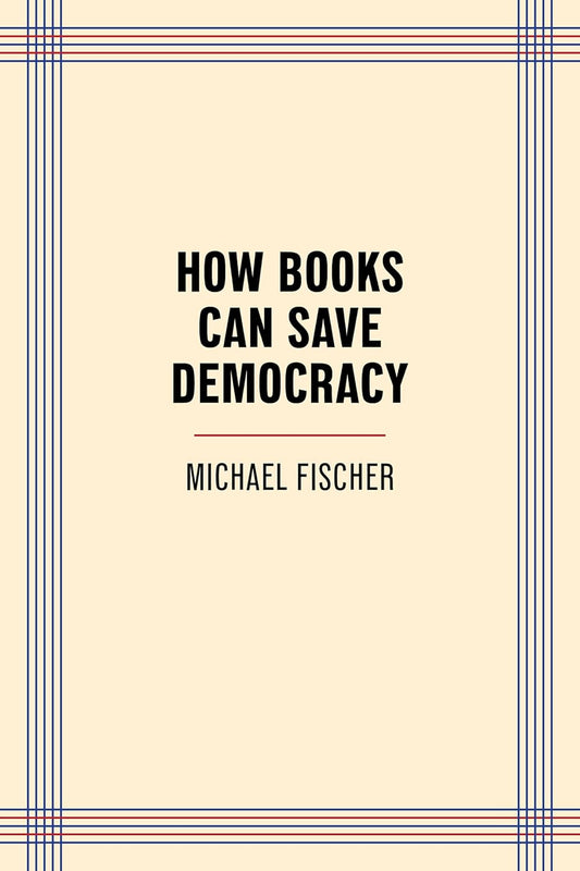 How Books Can Save Democracy