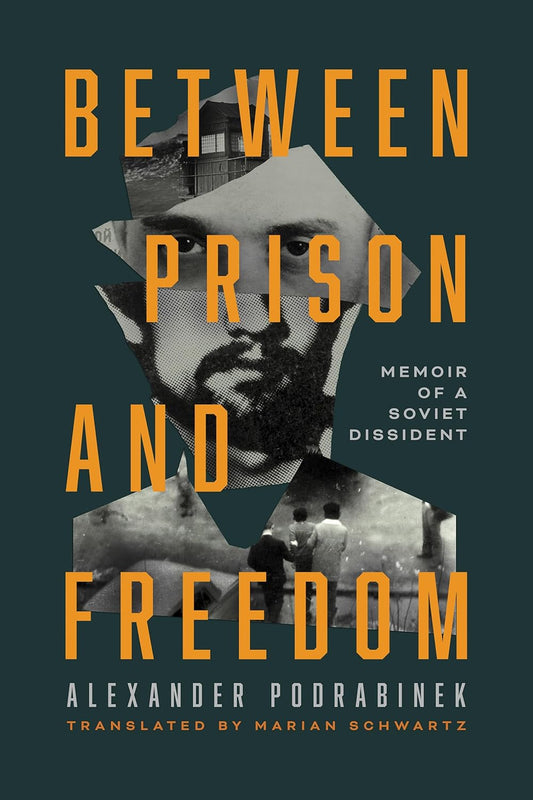 Between Prison and Freedom: Memoir of a Soviet Dissident