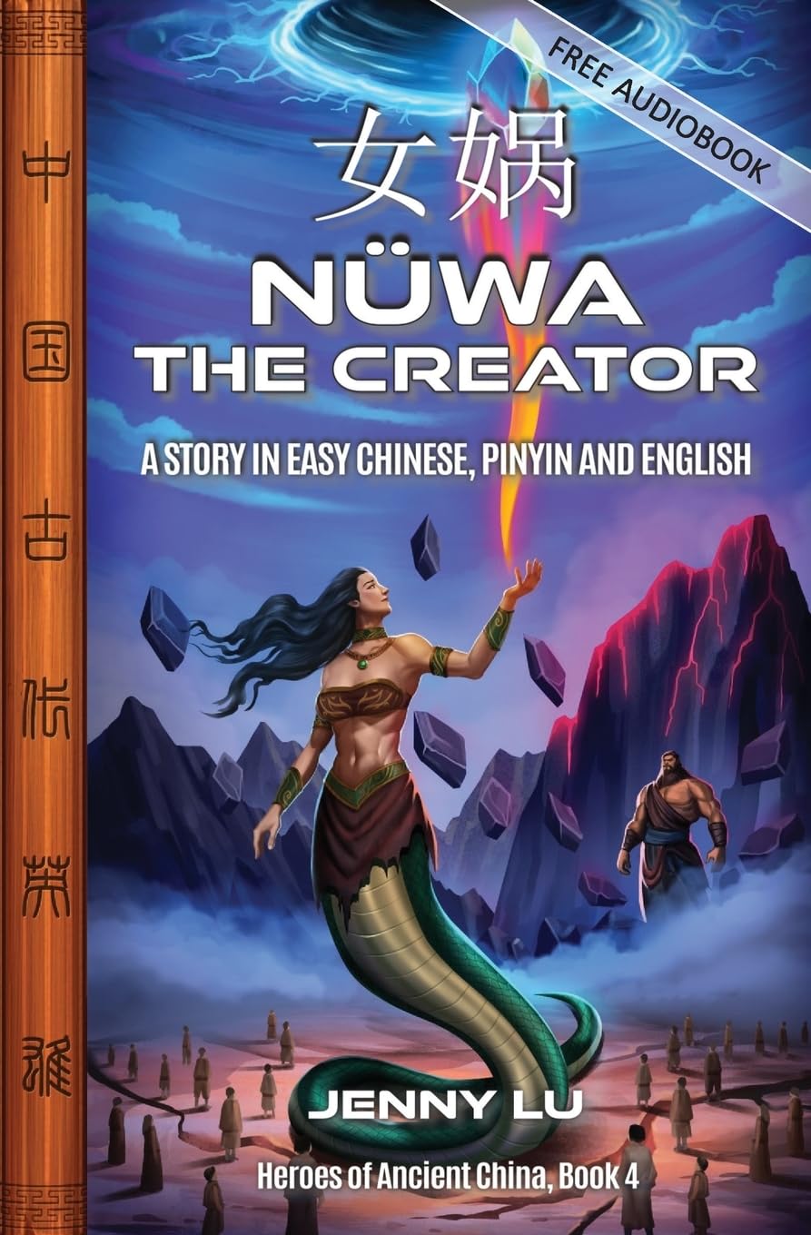 Nüwa the Creator: A Story in Easy Chinese, Pinyin and English (Heroes of Ancient China)