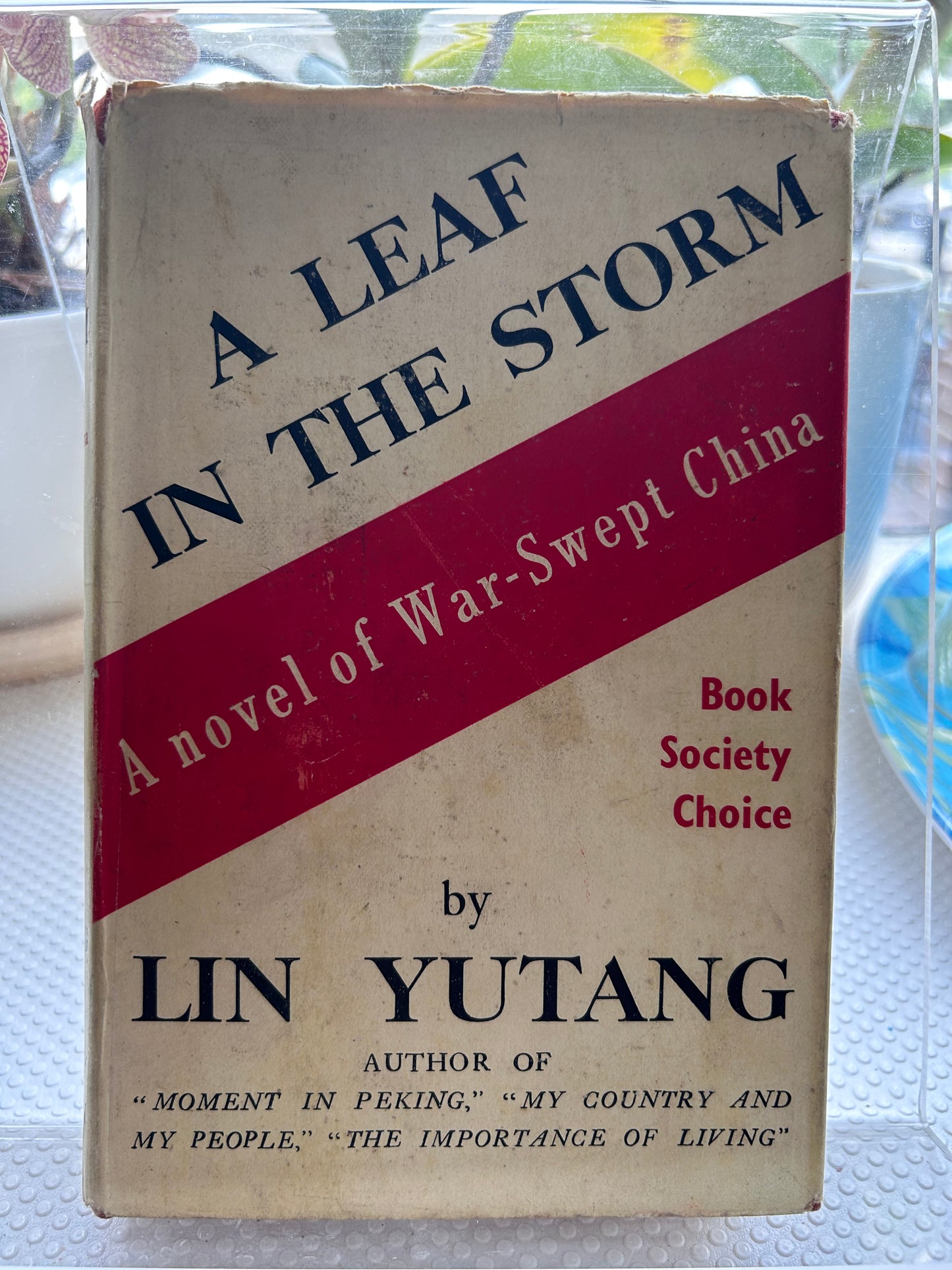 林语堂《風聲鶴唳》（1942年版) A Leaf in the Storm: A Novel of War-Swept China by Lin Yutang (1942 First Edition/Reprint)