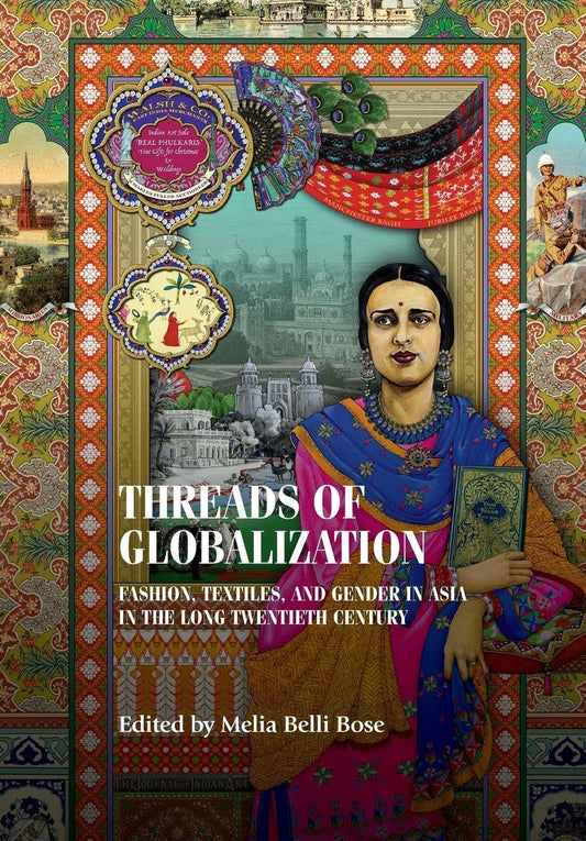 Threads of globalization: Fashion, textiles, and gender in Asia in the long twentieth century