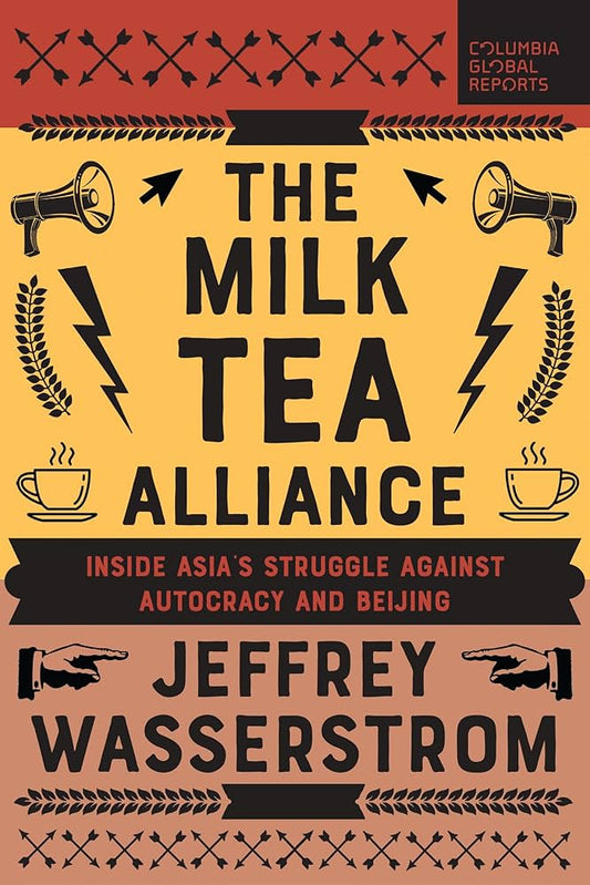 The Milk Tea Alliance: Inside Asia’s Struggle Against Autocracy and Beijing*