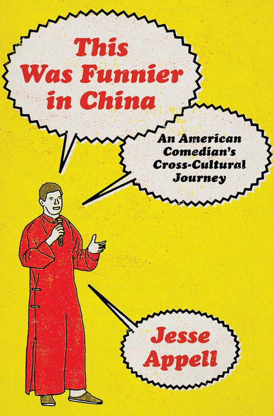 This Was Funnier in China: An American Comedian's Cross-Cultural Journey