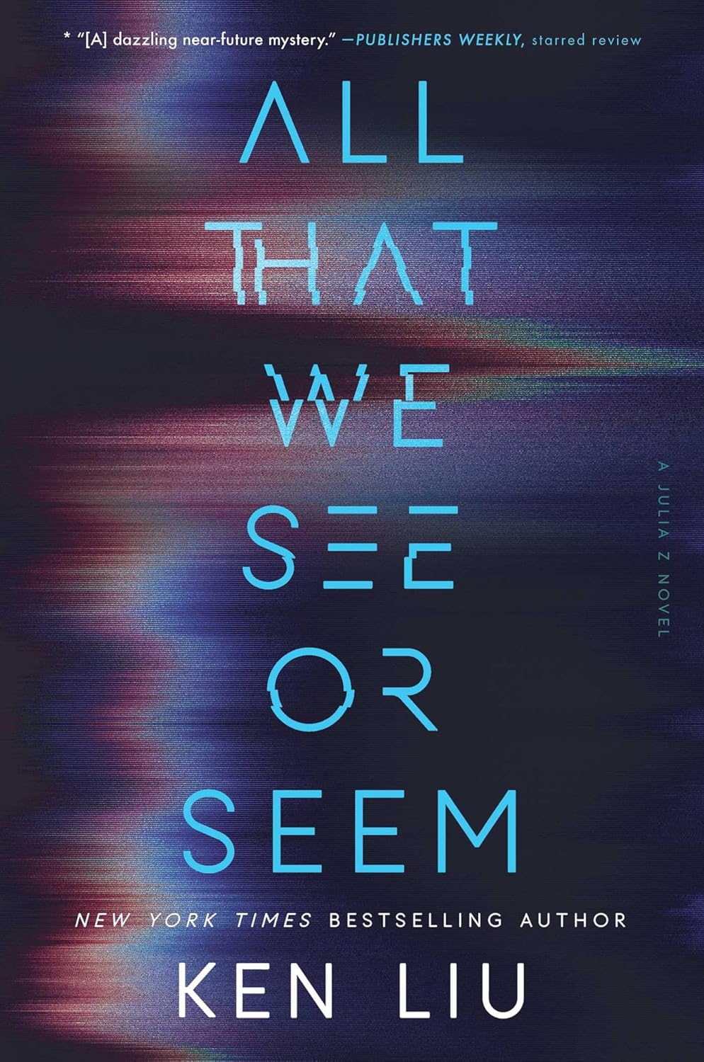 All That We See or Seem (A Julia Z Novel)