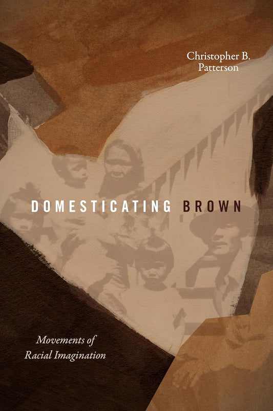 Domesticating Brown: Movements of Racial Imagination
