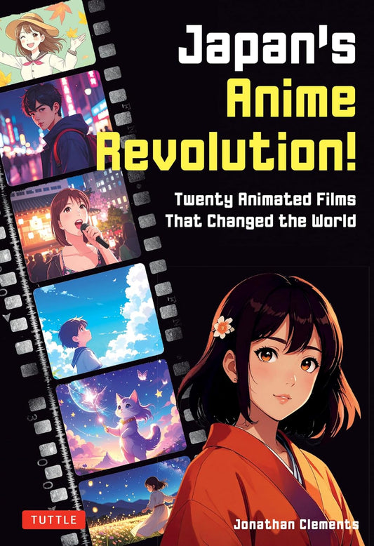 Japan's Anime Revolution!: Twenty Animated Films That Changed the World