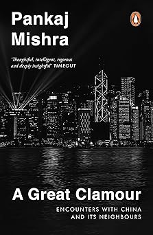 A Great Clamour: Encounters with China and Its Neighbours