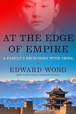 At the Edge of Empire: A Family's Reckoning with China