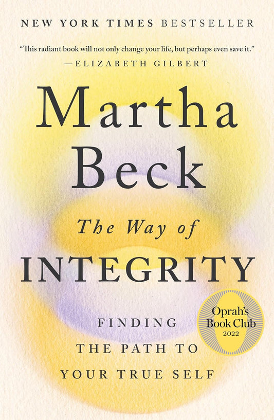 The Way of Integrity: Finding the Path to Your True Self