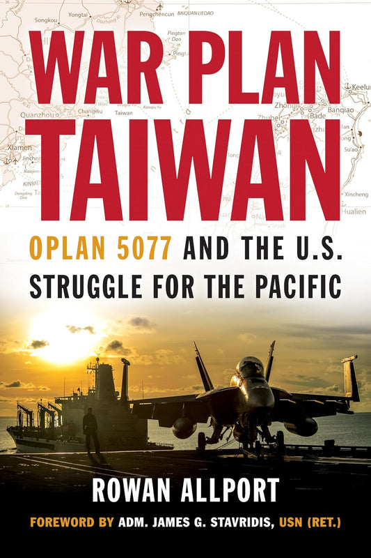 War Plan Taiwan: OPLAN 5077 and the U.S. Struggle for the Pacific