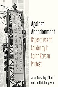 Against Abandonment: Repertoires of Solidarity in South Korean Protest