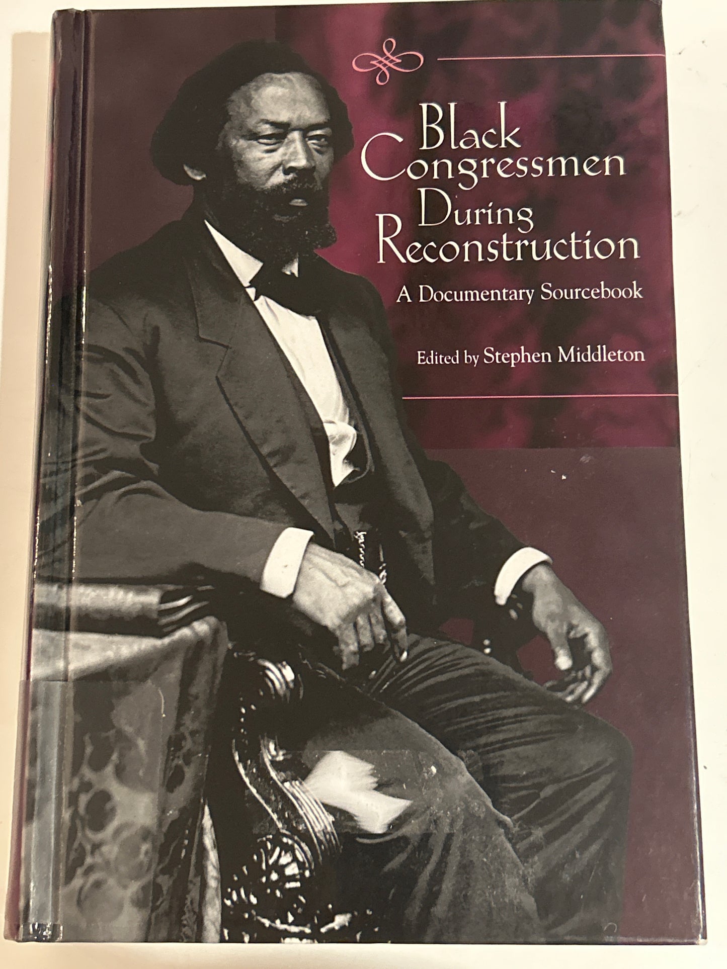 Black Congressmen During Reconstruction: A Documentary Sourcebook