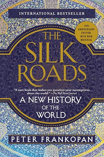 The Silk Roads: A New History of the World
