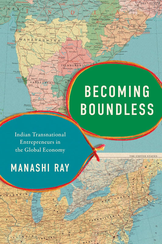Becoming Boundless: Indian Transnational Entrepreneurs in the Global Economy