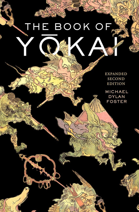 Book of Yokai, Expanded Second Edition: Mysterious Creatures of Japanese Folklore