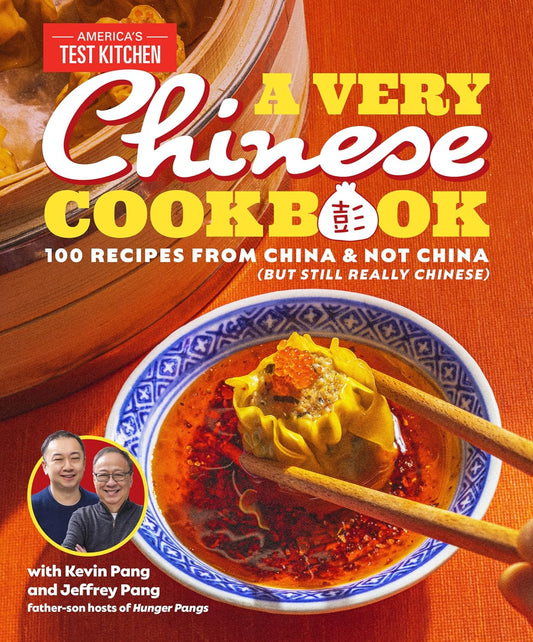 A Very Chinese Cookbook: 100 Recipes from China and Not China