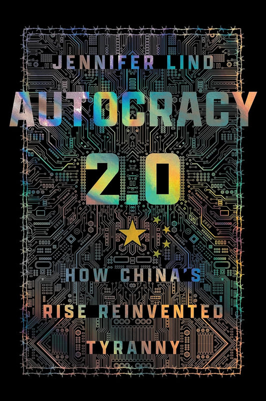 Autocracy 2.0: How China's Rise Reinvented Tyranny (Cornell Studies in Security Affairs)