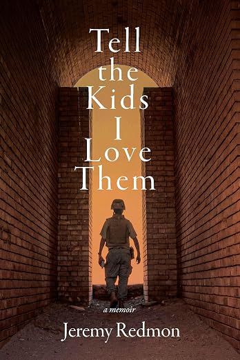 Tell the Kids I Love Them: A Memoir