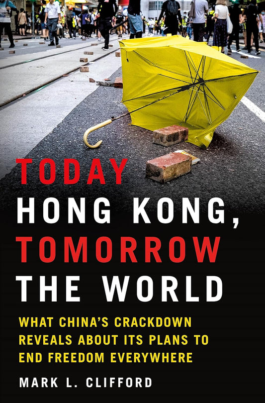 今日香港，明日世界：中国镇压揭露其终结世界各地自由的计划