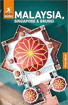 Rough Guides Malaysia, Singapore and Brunei: Travel Guide with eBook (Rough Guides Main Series)