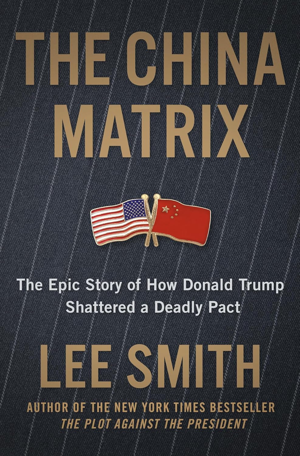 The China Matrix: The Epic Story of How Donald Trump Shattered a Deadly Pact
