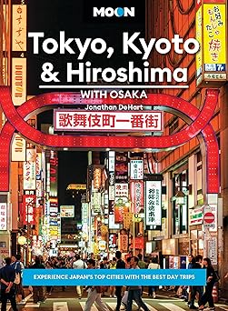 Moon 東京、京都與廣島：與大阪一起體驗日本頂級城市的最佳一日遊（Moon 亞太旅遊指南） 