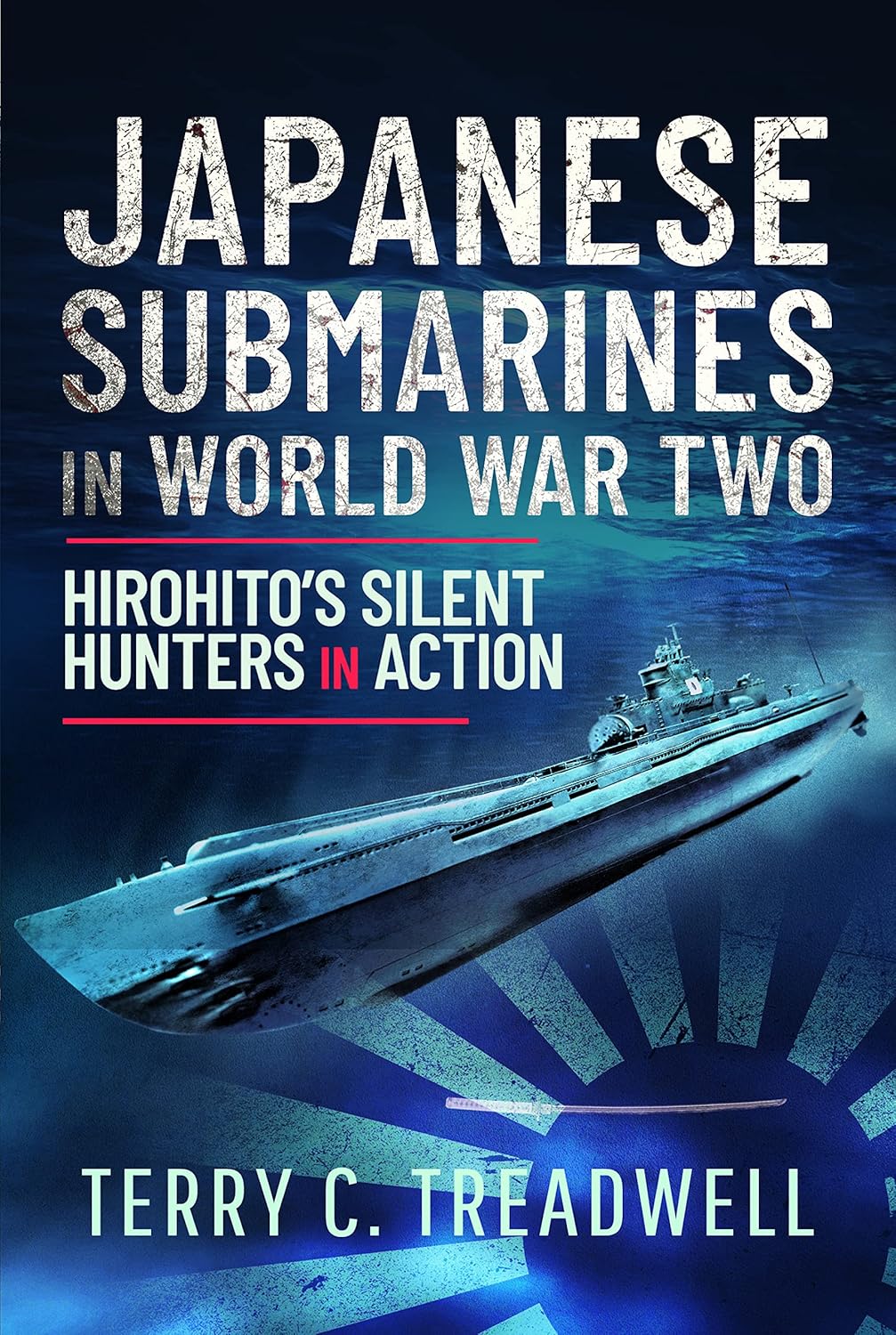 Japanese Submarines in World War Two: Hirohito's Silent Hunters