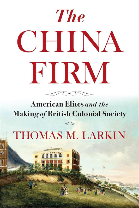《中国公司：美国精英与英国殖民社会的形成》（南希·伯恩科普夫·塔克和沃伦·科恩合著，关于美国与东亚关系的书）