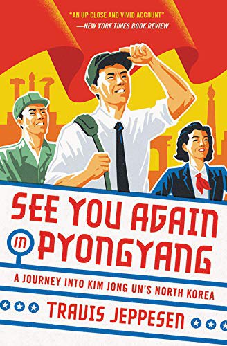 平壤再相見：走進金正恩的北韓之旅