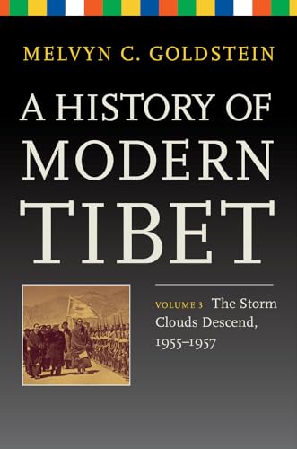 History of Modern Tibet, Volume 3: The Storm Clouds Descend, 1955-1957