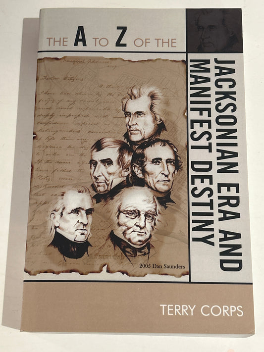 The A to Z of the Jacksonian Era and Manifest Destiny