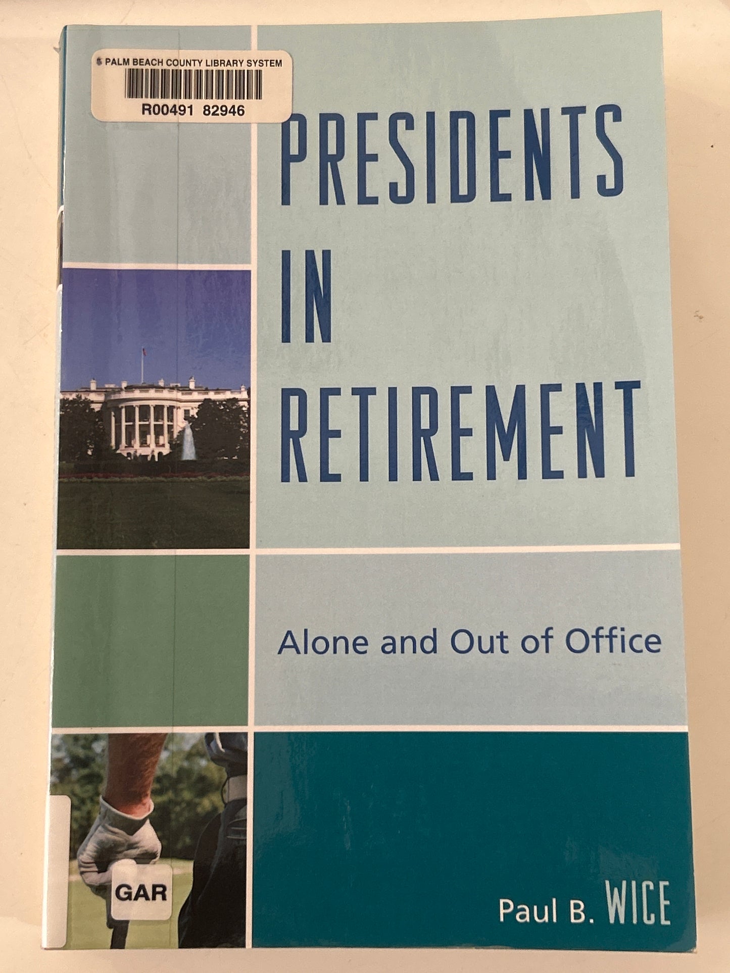Presidents in Retirement: Alone and Out of Office