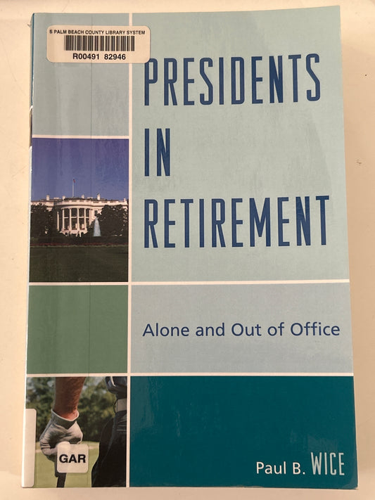 Presidents in Retirement: Alone and Out of Office