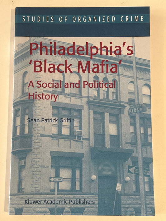 Philadelphia’s “Black Mafia”: A Social and Political History