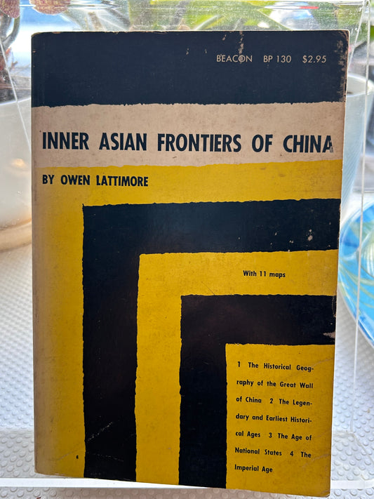 《中國的內亞邊疆》歐文·拉鐵摩爾著 (1962年 Beacon 平裝版) Inner Asian Frontiers of China by Owen Lattimore (1962 Beacon Paperback Edition)