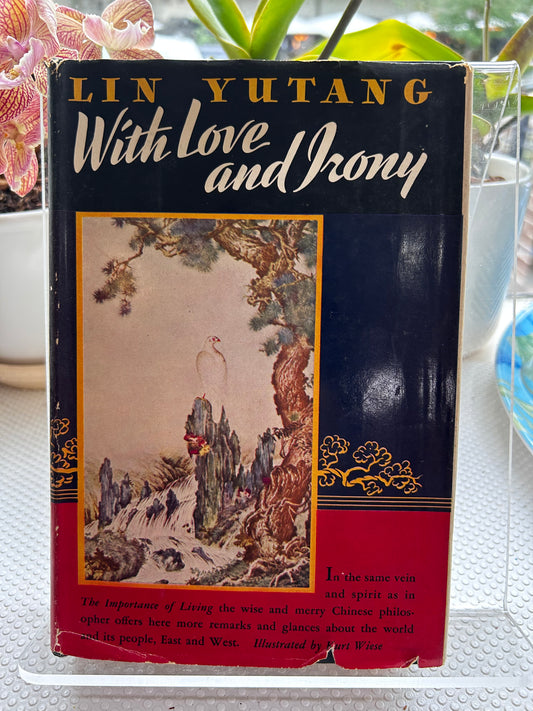 林語堂《愛與諷刺》（1940年首版）With Love and Irony by Lin Yutang (1940 First Edition/Early Printing)