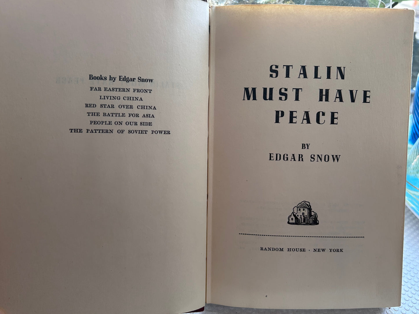 1947年首版《史達林必須和平》作者埃德加·斯諾 Stalin Must Have Peace by Edgar Snow (Random House, 1947 First Edition)