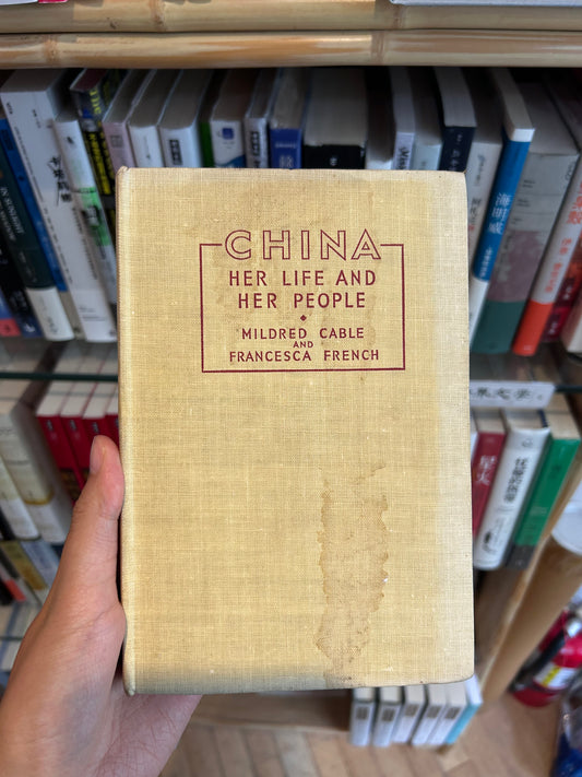 1946 年首版《中國：她的生活與人民》內地會傳教士合著 China: Her Life and Her People by Mildred Cable and Francesca French