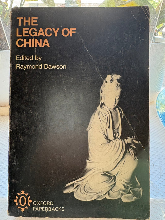1971年牛津大學初版平裝《中國的遺產》雷蒙德·道森編The Legacy of China (1971 First Oxford Paperback Edition) Edited by Raymond Dawson – Featuring Essays by Joseph Needham & E. Zürcher. With Intellectual Marginalia