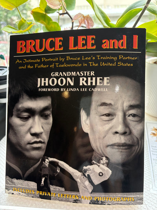Bruce Lee and I (1st Edition, 2000) Author: Grandmaster Jhoon Rhee (The Father of American Taekwondo) 그랜드마스터 이준구 (미국 태권도의 대부)