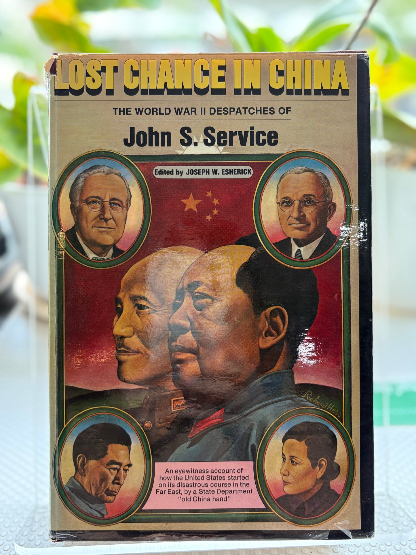 1974首版《在中國失去的機會：謝偉思1944二戰報告集》Lost Chance in China (1974 Hardcover First Ed.) — John Service's WWII dispatches from Stephen Schlaikjer Collection (With Original Powell's Provenance)