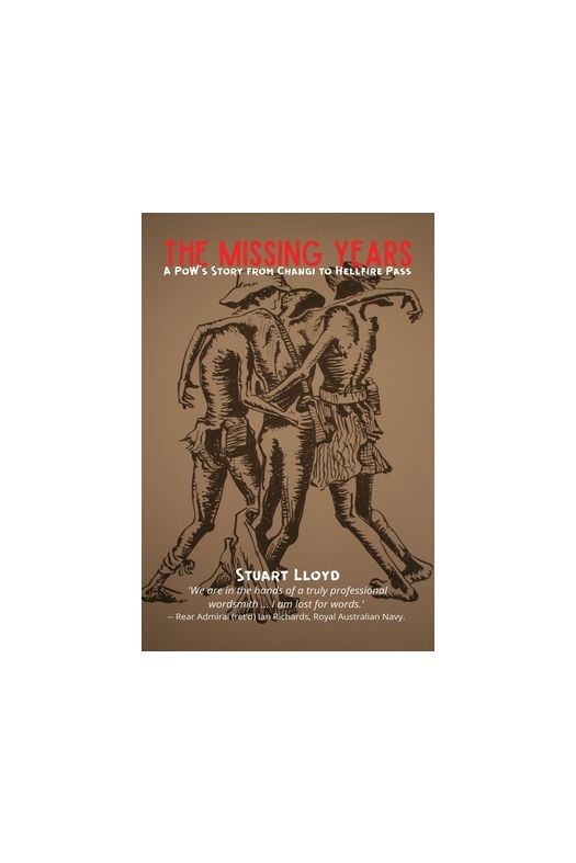 The Missing Years: A PoW's Diary from Changi to Hellfire Pass
